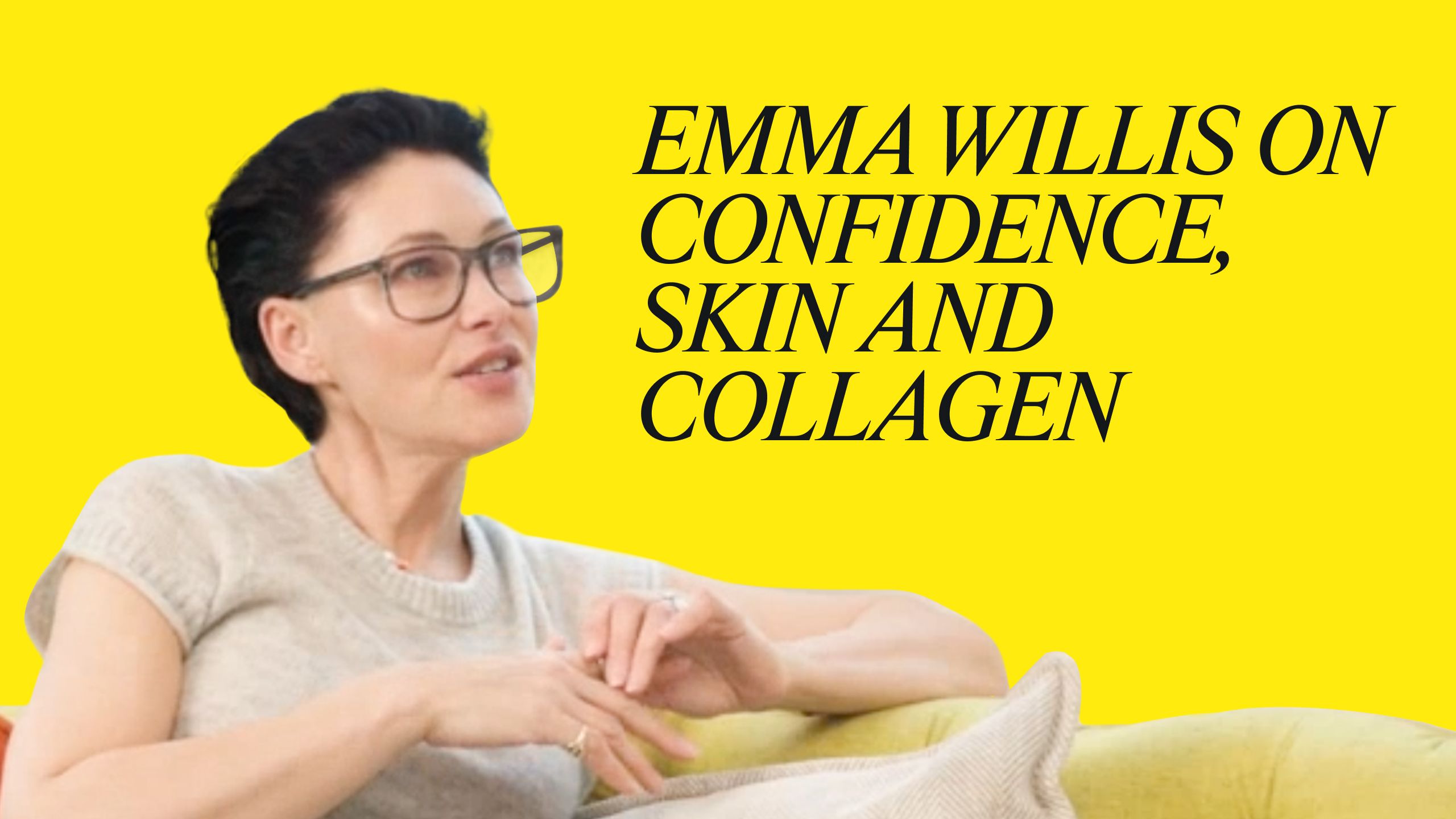 Ageing powerfully: what Emma Willis gets right about confidence, skin and collagen.